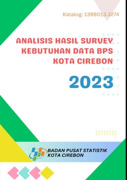 Analysis Of Data Needs Survey For BPS-Statistics Of Cirebon Municipality 2023